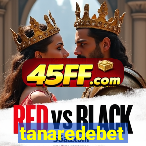 tanaredebet