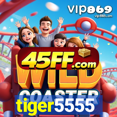 tiger5555