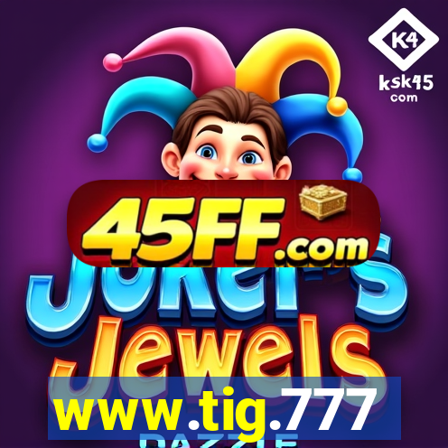 www.tig.777